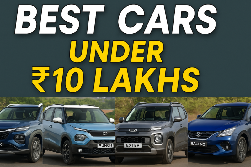 🚗 Best Cars Under ₹10 Lakhs in India (2025): Top Picks with Features & Prices